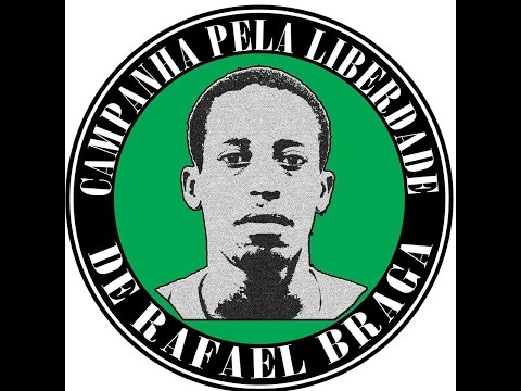 Pela Liberdade de Rafael Braga.