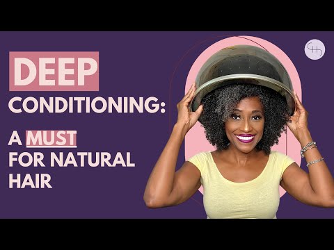 DEEP CONDITIONING:  A MUST FOR NATURAL HAIR
