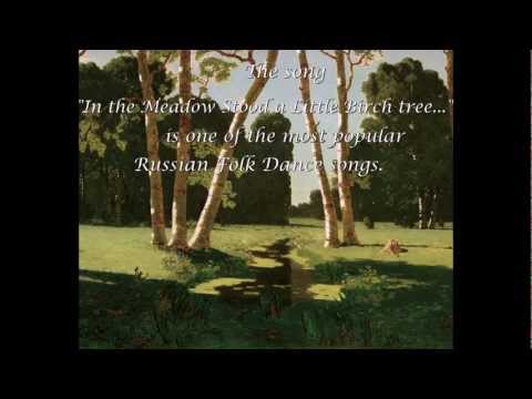 Russian Folk Song. In the Meadow Stood a Little Birch tree...