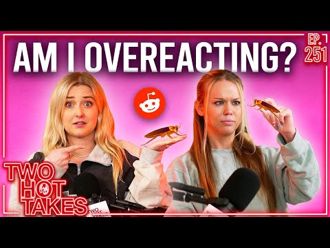 Am I Overreacting?! || Reddit Stories || Two Hot Takes Podcast