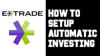 How To Setup Automatic Investing ETRADE - Recurring Investing ETRADE Step by Step Instructions Guide