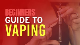 A Beginners Guide To Vaping