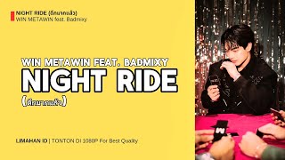 Download lagu WIN METAWIN feat. Badmixy - NIGHT RIDE (ดึกมากแล้ว) | TERJEMAHAN INDONESIA mp3 Download lagu WIN METAWIN feat. Badmixy - NIGHT RIDE (ดึกมากแล้ว) | TERJEMAHAN INDONESIA mp3