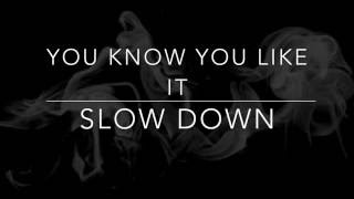 DJ Snake &amp; AlunaGeorge - You Know You Like It - Slow Down
