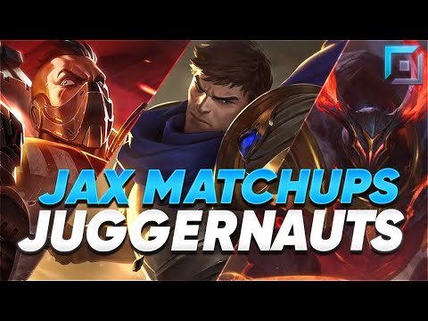 Jax Advanced Matchup Guide against Juggernauts