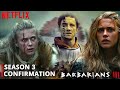 Barbarian Season 3 Release Confirmation by Netflix