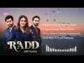Radd Ost Lyrics Hiba Bukhari Sheharyar Munawar Asim Azhar ARY Digital Drama 2024