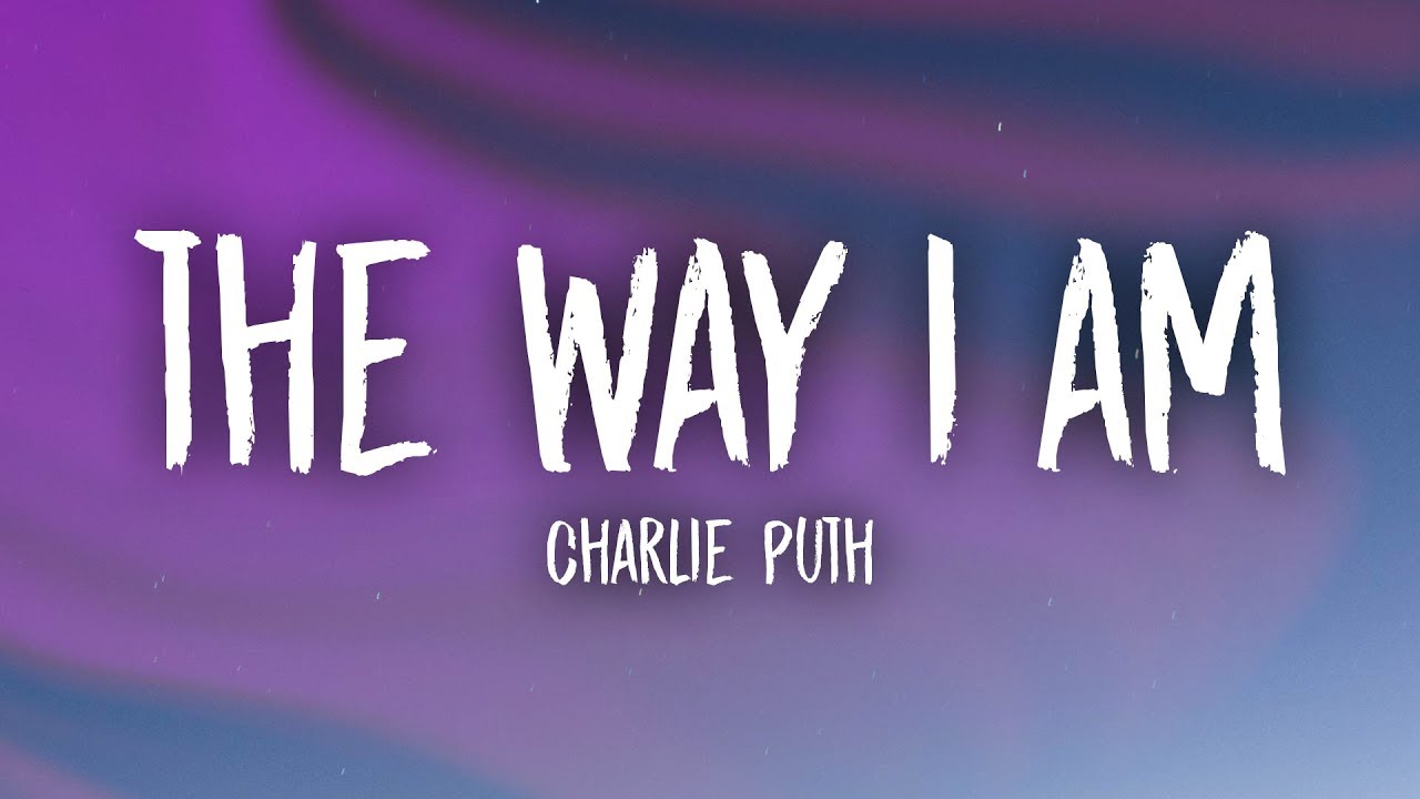  Download Charlie Puth Just The Way I Am Mp download lagu mp3 Download Charlie Puth Just The Way I Am Mp3