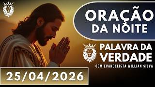 ORAÇÃO DA NOITE DE HOJE 25/04  - Oração Pelos Filhos e Netos - Os Apresente Diante de Deus