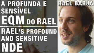 A profunda e sensível EQM do Rael |  Rael’s profound and sensitive NDE
