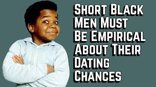 Short Black Men (as All Men) Must Be Realistic About Their Dating Chances
