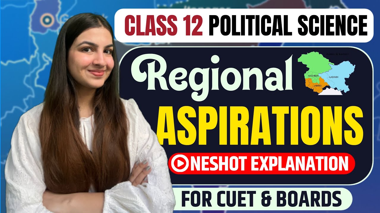 Class 12 Political Science Chapter 7 Regional Aspirations | One shot explanation | For Boards & CUET