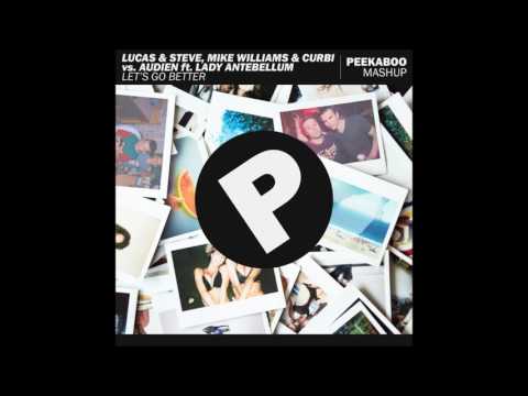 Lucas & Steve, Mike Williams & Curbi vs. Lady Antebellum - Let's Go Better (Peekaboo Mashup)