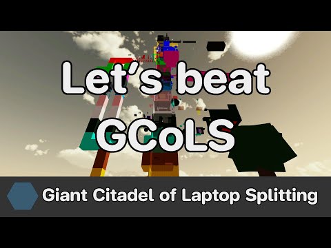 WTHITT - Let's beat Giant Citadel of Laptop Splitting (GCoLS)