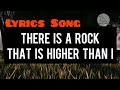 THERE IS A ROCK THAT IS HIGHER THAN I LYRICS SONG TPM English Hymn No 430