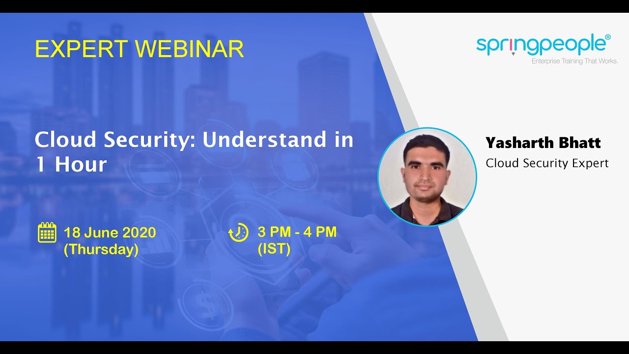 Cloud Security: Understand in 1 Hour - Expert Webinar (18th June 2020)
