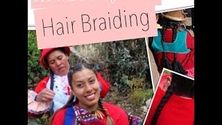 Around The World Beauty Secrets: Hair Braiding Quechua Peru