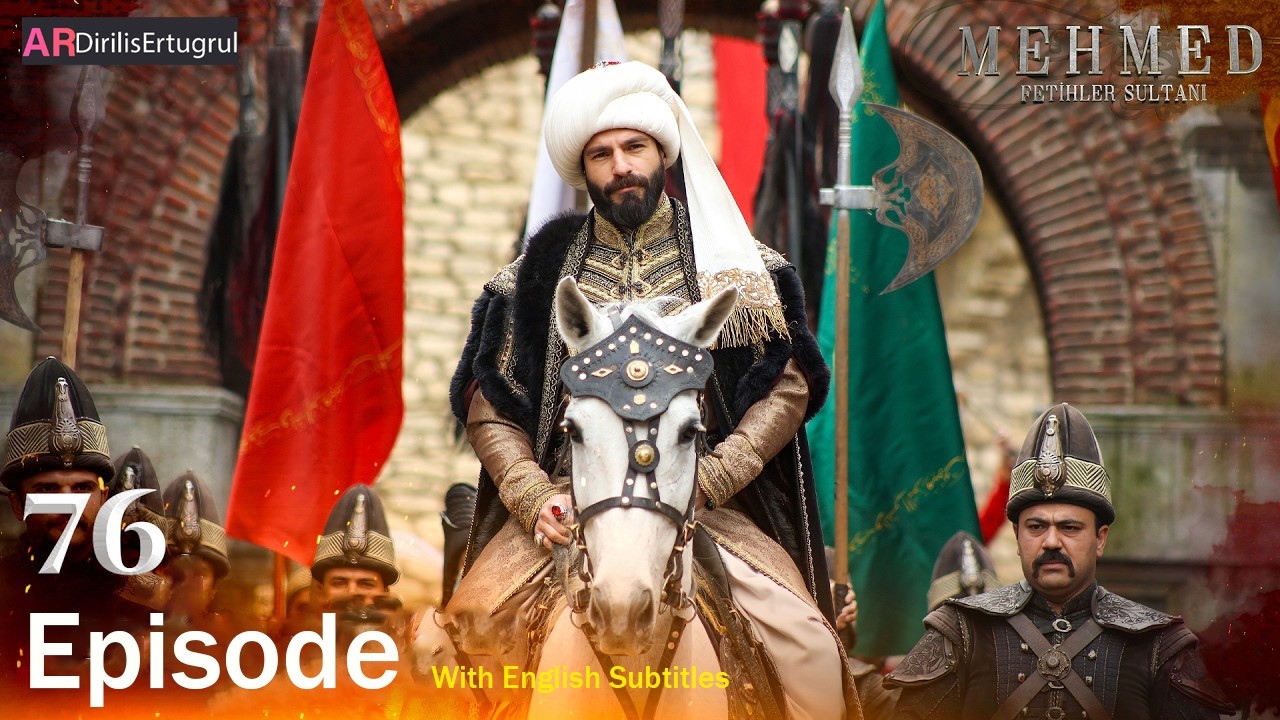 Mehmed Fetihler Sultani Season 3 Episode 76 With English Subtitles