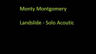 Monty Montgomery - Landslide (solo acoustic live)