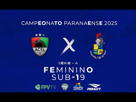 PARANAENSE SUB-19 FEMININNO - SÉRIE A - ACEL/CHOPINZINHO X CÍRCULO MILITAR DO PARANÁ