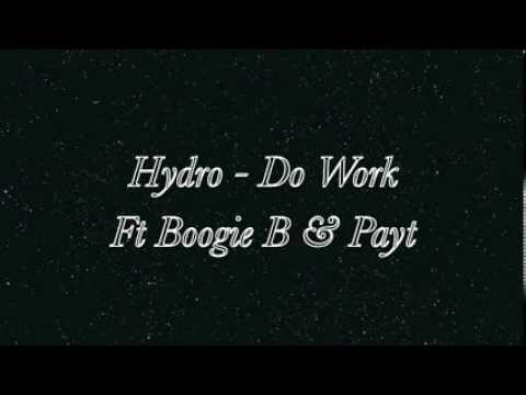 Hydro - Do Work Ft.Boogie B & Payt