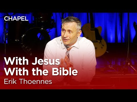 Erik Thoennes: With Jesus With the Bible [Biola University Chapel]