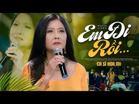 EM ĐI RỒI - Sáng tác: Lam Phương - Ca sĩ HỌA MI