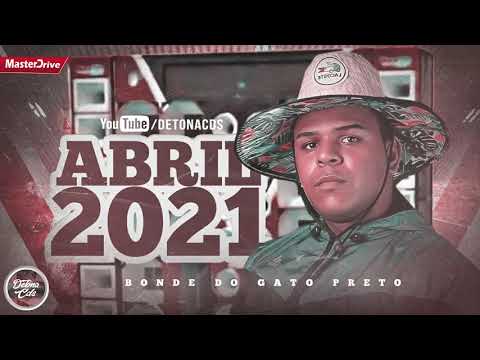 BONDE DO GATO PRETO - ABRIL 2021 (06 MÚSICAS NOVAS) PRA PAREDÃO