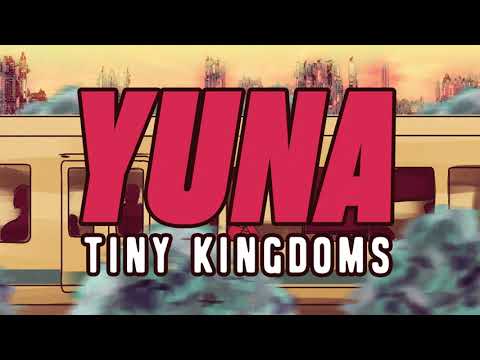 Tiny Kingdoms - Yuna (Official Visual)