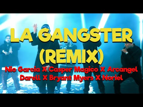 Nio Garcia, Casper Magico, Arcangel, Darell, Bryant Myers, Noriel - La Gangster Remix [Letra/Lyrics]