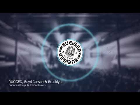 RUGGED, Boyd Janson & Brooklyn - Banana (Kempi & Immo Remix)
