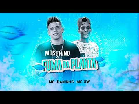 MC DANINHO FEAT : MC GW - FUMA DA PLANTA