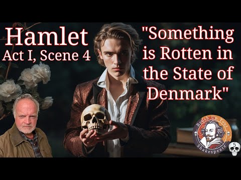 Hamlet, Act I, scene 4 "Something is Rotten in the State of Denmark" [Brush Up Your Shakespeare:005]