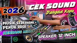 Download lagu CEK SOUND DANGDUT KOPLO BASS GLERR 2026 | BASS NENDANG MUSIK RANCAK COCOK TEST MIDDLE 12 INCH mp3