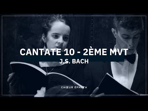 Choeur Ephata - Cantate 10 - J.S. Bach - 2ème mvt