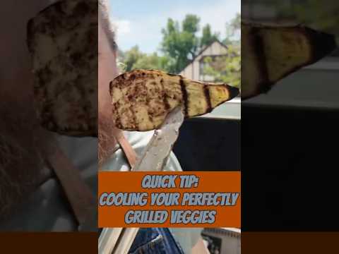 Best way to cool your perfectly grilled veggies!