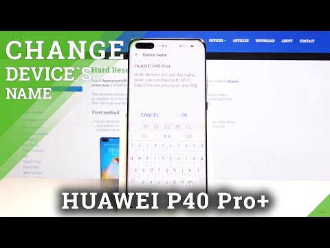 How to Change Device Name in Huawei P40 Pro+ – Rename Device