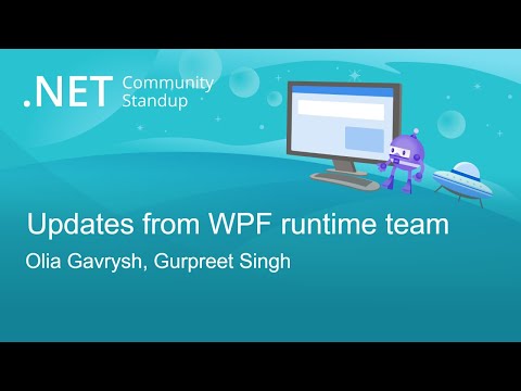 Desktop Community Standup - Updates from WPF runtime team
