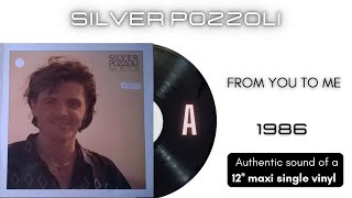 Silver Pozzoli - From You To Me