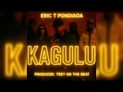 Eric T Pondiada - KAGULU (Produced by Trey on the beat)