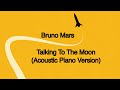 Bruno Mars Talking To The Moon Acoustic Piano Version Official Lyric Video