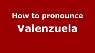 How to pronounce Valenzuela