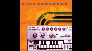 Glenn Underground - Frequency 303 (Main Mix)