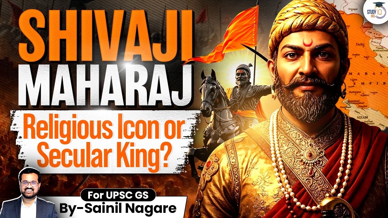 Shivaji Maharaj: Religious Warrior or Secular Ruler? | Historical Truth Explained | StudyIQ IAS
