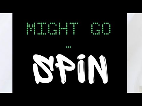 SPIN - MIGHT GO FT. STEADY