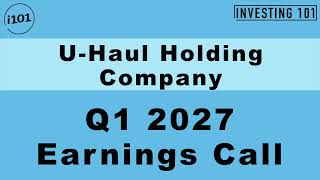 U-Haul Holding Company Q1 2027 Earnings Call | Self-Storage Occupancy & DIY Moving Up