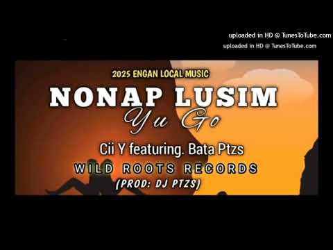 Nonap Lusim Yu Go - Cii ft. Bata Ptzs_160K)