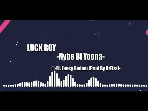 Luck Boy Nybe Bi Yoona Ft Fancy Gadam Prod By DrFiza AudioSilde