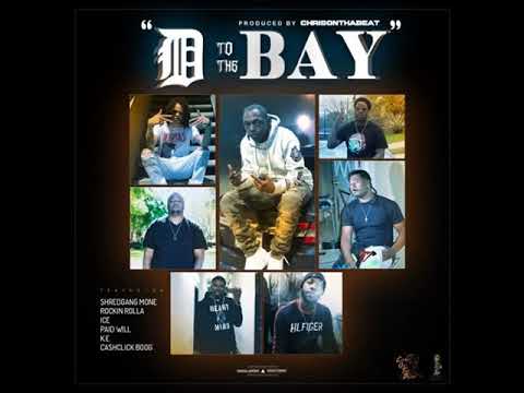 ShredgangMone, Rockin Rolla, Ice, Paid Will, K.E, Cashclick Boog -  D To The Bay