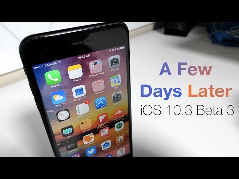 iOS 10.3 Beta 3 - A Few Days Later